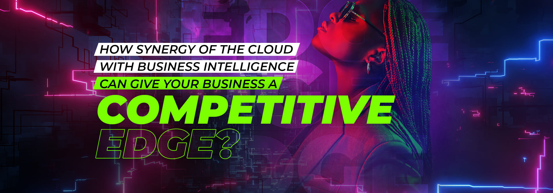 How Synergy of the Cloud with BI can give business a competitive edge?
