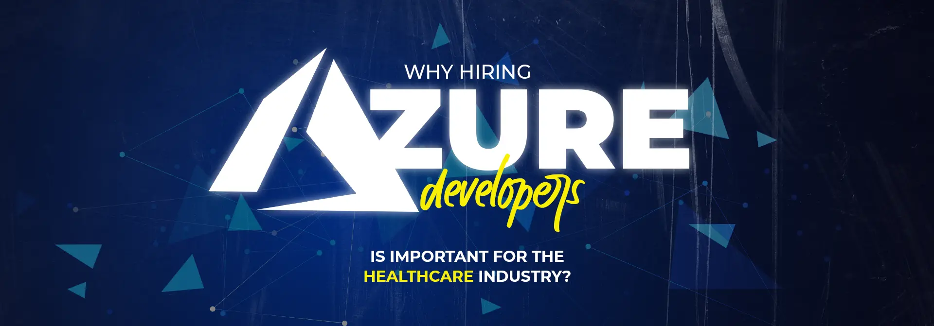 PAC Blog_Why Hiring Azure Developers is Important for the Healthcare Industry_main banner copy