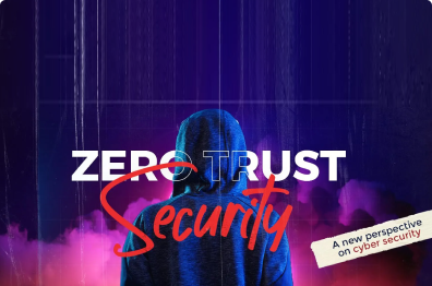 ZERO TRUST SECURITY : A New Perspective on Cybersecurity