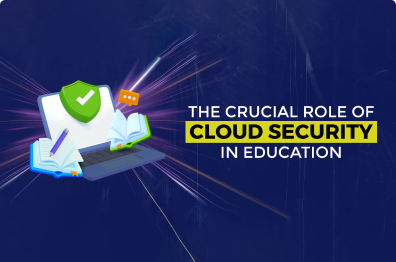 The Crucial Role of Cloud Security in Education