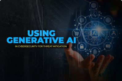 Using Generative AI in Cybersecurity for Threat Mitigation