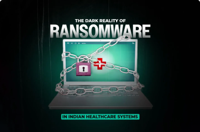 The Dark Reality of Ransomware in Indian Healthcare Systems 